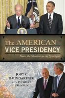 The American Vice Presidency: From Afterthought to Assistant President 144222889X Book Cover