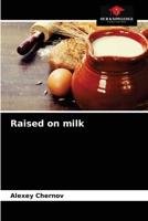 Raised on milk 6203597724 Book Cover