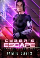 Cyber's Escape (Sapiens Run) 1950644030 Book Cover