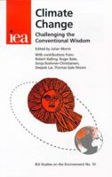 Climate Change; Challenging the Conventional Wisdom Pub; Iea Environment Unit; UK Paperback 0255364431 Book Cover