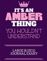 It's An Amber Thing You Wouldn't Understand Large (8.5x11) Journal/Diary: A cute notebook or notepad to write in for any book lovers, doodle writers and budding authors! 1709952172 Book Cover