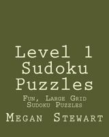 Level 1 Sudoku Puzzles: Fun, Large Grid Sudoku Puzzles 1482006197 Book Cover