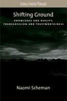 Shifting Ground: Knowledge and Reality, Transgression and Trustworthiness 0195395107 Book Cover