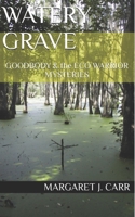 Watery Grave: GOODBODY & the ECO WARRIOR MYSTERIES B0BV1V4R5G Book Cover