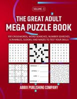 The Great Adult Mega Puzzle Book Volume 3: 300 Crosswords, Word Searches, Number Searches, Scrambles, Sudoku and Mazes to Test Your Skills 1966489641 Book Cover