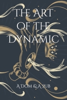The Art of the Dynamic B0F898G648 Book Cover