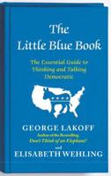 The Little Blue Book: The Essential Guide to Thinking and Talking Democratic 147670001X Book Cover