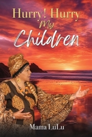 Hurry! Hurry My Children 1966652089 Book Cover
