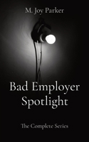 Bad Employer Spotlight 1087862477 Book Cover