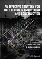 An Effective Strategy for Safe Design in Engineering and Construction 1119832039 Book Cover