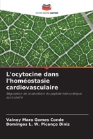 L'ocytocine dans l'homéostasie cardiovasculaire: Régulation de la sécrétion du peptide natriurétique auriculaire 6206343065 Book Cover