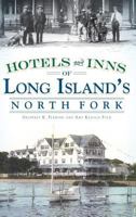 Hotels and Inns of Long Island's North Fork 1596297255 Book Cover