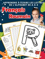 Apprendre � �crire les lettres de l'alphabet de A � Z Fran�ais Roumain: Les 26 lettres mon imagier de l'alphabet French romanian pour K KS1 KS2 KS3 CP CE1 CE2 CM1 CM2 1077169280 Book Cover