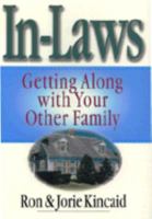 In-Laws: Getting Along With Your Other Family 0830819541 Book Cover