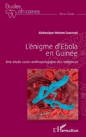 L'énigme d'Ebola en Guinée: Une étude socio-anthropologique des réticences (Études Africaines) (French Edition) 2343192995 Book Cover