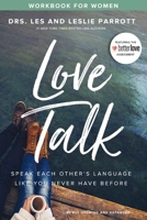 Love Talk Workbook for Women: Speak Each Other's Language Like You Never Have Before 0310354234 Book Cover