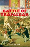 Voices From The Battle Of Trafalgar (Voices from) 0715320009 Book Cover