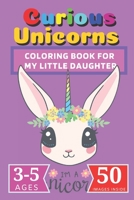 Curious Unicorns: Coloring Book for My little Daughter B089J3TPXH Book Cover