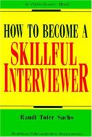 How to Become a Skillful Interviewer (Worksmart Series) 081447831X Book Cover