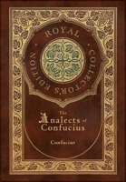 The Analects of Confucius (Royal Collector's Edition) (Annotated) (Case Laminate Hardcover with Jacket) 1778785220 Book Cover