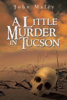 A Little Murder in Tucson 1491849649 Book Cover