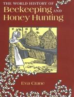 The World History of Beekeeping and Honey Hunting 0415924677 Book Cover