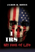 I IRS (My Hell of Life) B0CJWWSMGS Book Cover