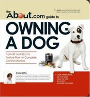 About.com Guide to Owning a Dog: From Sit and Stay to Positive Play: a Complete Canine Manual (About.Com Guides) 1598692798 Book Cover