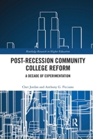 Post-Recession Community College Reform: A Decade of Experimentation 0367785285 Book Cover