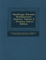 Handlingar Rörande Skandinaviens Historia, Volume 8 1293011924 Book Cover
