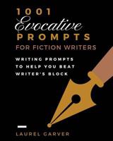 1001 Evocative Prompts for Fiction Writers Workbook 1543244874 Book Cover