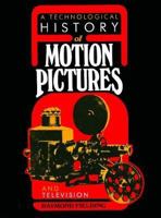 A Technological History of Motion Pictures and Television 0520050649 Book Cover
