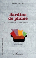 Jardins de plume: Hommage à Jude Stéfan (Rue Des Écoles) (French Edition) 2140280660 Book Cover