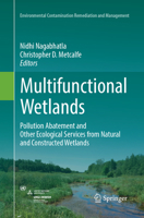 Multifunctional Wetlands: Pollution Abatement and Other Ecological Services from Natural and Constructed Wetlands 3319674153 Book Cover