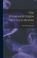 Die Hymenopteren Mitteleuropas nach ihren Gattungen und zum gro�en Teil auch nach ihren Arten. 1016391757 Book Cover