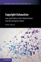 Copyright Exhaustion: Law and Policy in the United States and the European Union 1107193680 Book Cover