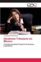 Idealismo Tributario en México 3659072192 Book Cover