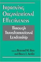 Improving Organizational Effectiveness through Transformational Leadership 0803952368 Book Cover
