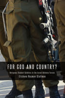 For God and Country?: Religious Student-Soldiers in the Israel Defense Forces 0292758529 Book Cover