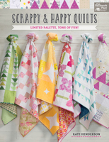 Scrappy and Happy Quilts: Limited Palette, Tons of Fun! 1604688629 Book Cover