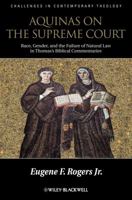 Aquinas and the Supreme Court: Race, Gender, and the Failure of Natural Law in Thomas's Bibical Commentaries 1118391160 Book Cover