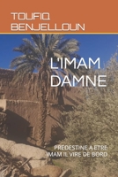 L'IMAM DAMNE: PREDESTINE A ETRE IMAM IL VIRE DE BORD B0BDXFMH1L Book Cover