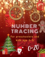0-20 Number tracing for Preschoolers and kids Ages 3-5: Book for preschoolers and kids ages 3-5 and kindergarten.100 pages , size 8X10 inches . ... in Christmas theme work book. red cover 1698283873 Book Cover