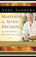 Mastering the Seven Decisions That Determine Personal Success: An Owner's Manual to the New York Times Bestseller, The Traveler's Gift 0785261419 Book Cover