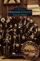 Herkimer County: : Valley Towns 1531606164 Book Cover