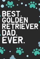 Best Golden Retriever Dad Ever: Cool Golden Retriever Dog Journal Notebook - Golden Retriever Puppy Lover Gifts – Funny Golden Retriever Dog Notebook - Golden Retriever Owner Gifts 1710729759 Book Cover