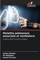 Malattia polmonare associata al ventilatore: Incidenza, fattori di rischio e prognosi 6206126307 Book Cover