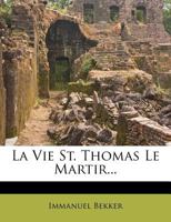 La Vie St. Thomas Le Martir... 1010815598 Book Cover