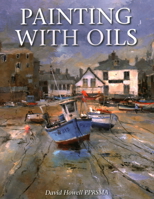 Painting with Oils 1847977154 Book Cover