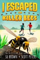 I Escaped The Killer Bees: A Kids' Survival Adventure 1951019407 Book Cover
